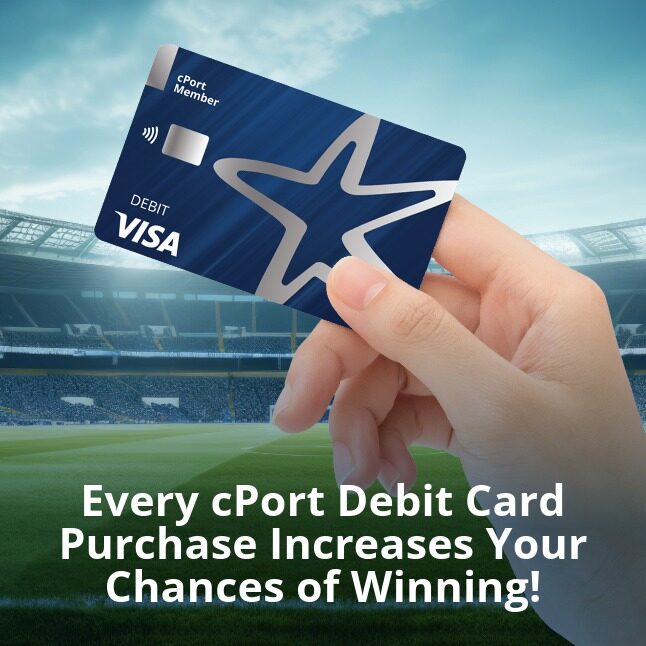 Every cPort Debit Card Purchase increases your chances of winning.